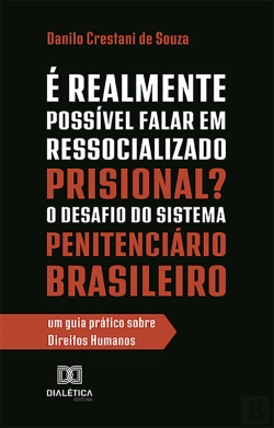 Bertrand.pt - É Realmente Possível Falar Em Ressocializado Prisional? O Desafio Do Sistema Penitenciário Brasileiro