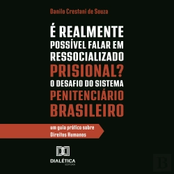 Bertrand.pt - É Realmente Possível Falar Em Ressocializado Prisional? O Desafio Do Sistema Penitenciário Brasileiro