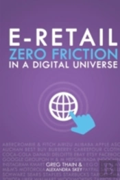 E-Retail Zero Friction In A Digital Universe