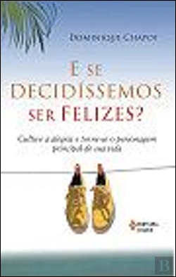 Bertrand.pt - E se Decidíssemos Ser Felizes?