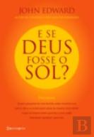 E Se Deus Fosse o Sol?