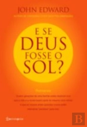 E Se Deus Fosse o Sol?