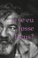 E se Eu Fosse Deus?
