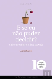 E Se Eu Não Puder Decidir?