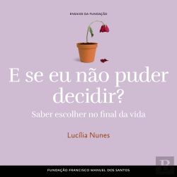 Bertrand.pt - E Se Eu Não Puder Decidir? – Saber Escolher No Final Da Vida