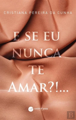 Bertrand.pt - E Se Eu Nunca Te Amar?!...