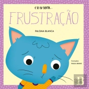 E Se Eu Sentir... Frustração