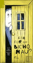 E se For um Bicho Mau?