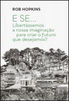 E Se... Libertássemos a Nossa Imaginação para Criar o Futuro que Desejamos?