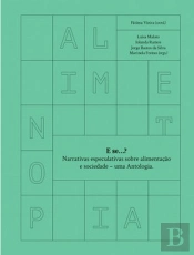 E Se...? Narrativas Especulativas Sobre Alimentação e Sociedade - Uma Antologia