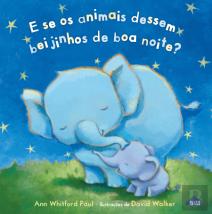E se os Animais Dessem Beijinhos de Boa Noite?