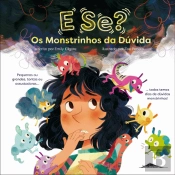 E Se? Os Monstrinhos da Dúvida