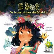 E Se? Os Monstrinhos da Dúvida