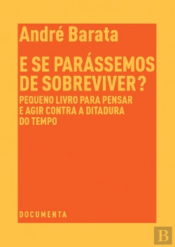 Bertrand.pt - E se Parássemos de Sobreviver?