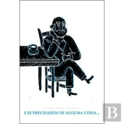 E se Precisarem de Alguma Coisa…