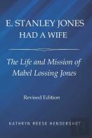 E. Stanley Jones Had A Wife