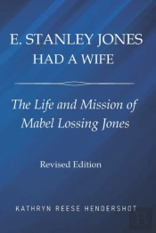 E. Stanley Jones Had A Wife