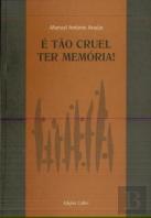 É Tão Cruel Ter Memória!