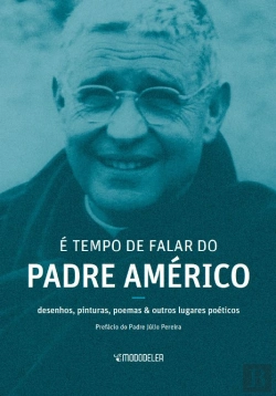 Bertrand.pt - É Tempo de Falar do Padre Américo