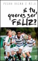 E Tu, Queres Ser Feliz?