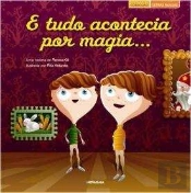 E Tudo Acontecia Por Magia...