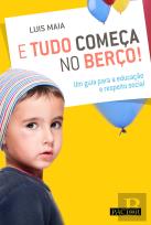E Tudo Começa no Berço!