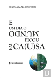 E um Dia o Mundo Ficou em Ca(u)Sa