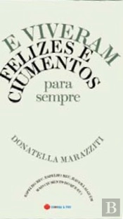 E Viveram Felizes e Ciumentos Para Sempre
