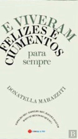 Bertrand.pt - E Viveram Felizes e Ciumentos Para Sempre