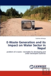 E-Waste Generation And Its Impact On Water Sector In Nepal
