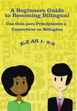 Bertrand.pt - E-Z As 1-2-3- A Beginners Guide To Becoming Bilingual Una Guia Para Principiantes A Convertirse An Bilingues