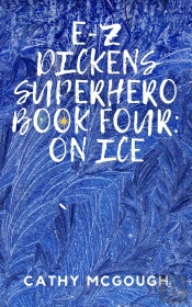 E-Z Dickens Superhero Book Four; On Ice