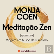 E09 – Viagem Em Busca De Si Mesmo – Meditação Zen