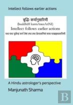 बुद्धिः कर्मानुसारिणी (Buddhih Karmanusarini) Intellect Follows Earlier Actions