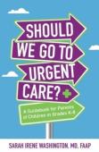 ﻿﻿Should We Go To Urgent Care?﻿