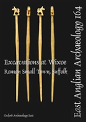 Eaa 164: Excavations At Wixoe Roman Small Town, Suffolk