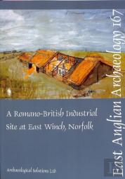 Eaa 167: A Romano-British Industrial Site At East Winch, Norfolk