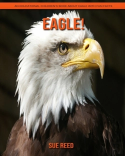 Bertrand.pt - Eagle! An Educational Children'S Book About Eagle With Fun Facts