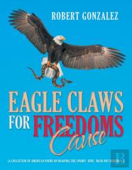 Eagle Claws For Freedoms Cause
