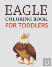 Eagle Coloring Book For Toddlers