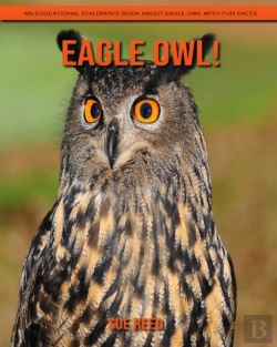 Bertrand.pt - Eagle Owl! An Educational Children'S Book About Eagle Owl With Fun Facts