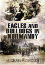 Eagles And Bulldogs In Normandy