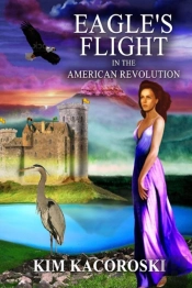 Eagle'S Flight In The American Revolution, Flight Series, Volume 2