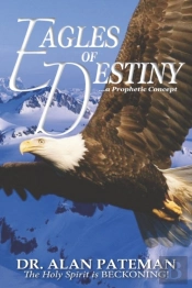 Eagles Of Destiny ...A Prophetic Concept