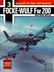 Eagles Of The Luftwaffe: Focke-Wulf Fw 200 Condor