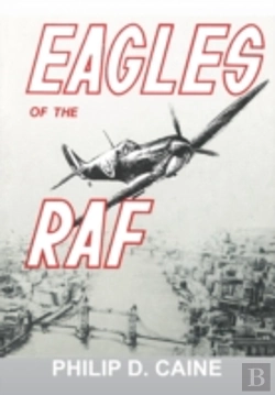 Bertrand.pt - Eagles Of The Raf: The World War Ii Eagle Squadrons