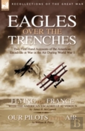 Eagles Over The Trenches'Flying For France With American Escadrille At Verdun' And 'Our Pilots In The Air'