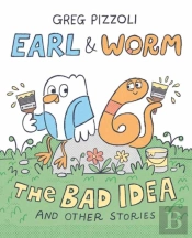 Earl & Worm #1: The Bad Idea And Other Stories