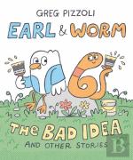 Earl & Worm #1: The Bad Idea And Other Stories