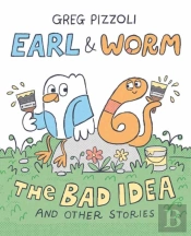 Earl & Worm #1: The Bad Idea And Other Stories